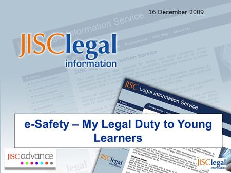 E-Safety – My Legal Duty to Young Learners 16 December 2009.