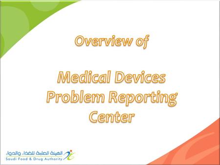 A royal decree was issued on Feb.13, 2007 assigned the responsibility for regulating medical devices, in vitro diagnostic devices, prescription eye glasses,