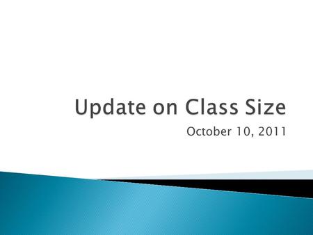 October 10, 2011. K-4 Elementary Schools School K1234 Eagle19.722.019.820.527.7 Pleasant View20.024.322.124.028.3 Stonegate24.822.222.324.425.4 Union22.722.022.521.025.7+