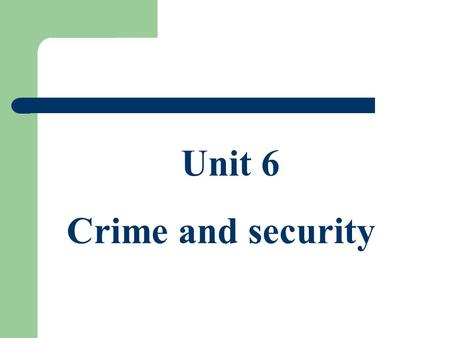 Unit 6 Crime and security. Agreeing or disagreeing Crime doesn’t pay. 犯罪划不来。