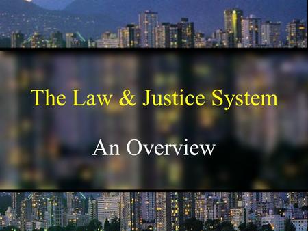 The Law & Justice System An Overview. Crime in the United States Every day we are flooded with reports of crime in the news media. Crime is seen in television.