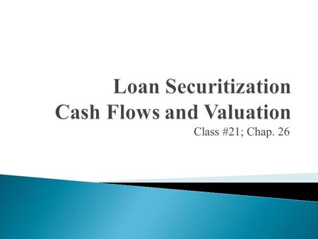 Loan Securitization Cash Flows and Valuation