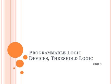 Programmable Logic Devices, Threshold Logic