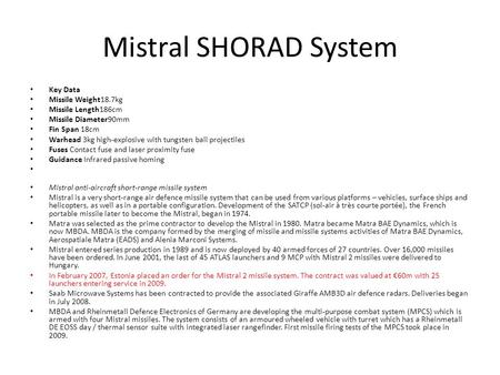 Mistral SHORAD System Key Data Missile Weight18.7kg