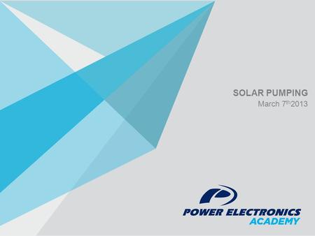 SOLAR PUMPING March 7 th 2013. 01 Solar Pumping / ¿What is Solar Pumping? Solar Pumping consists in supplying water pumps with the energy generated by.