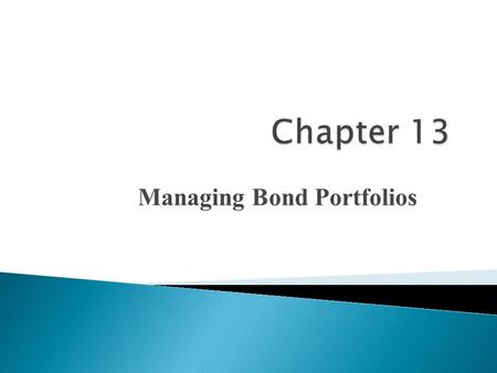 Managing Bond Portfolios. 13.1 INTEREST RATE RISK.