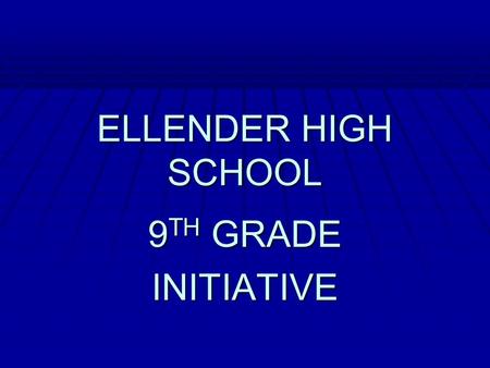 ELLENDER HIGH SCHOOL 9 TH GRADE INITIATIVE. 9 th Grade Teacher Monday Meetings  9 th grade teachers meet with consultant, instructional coaches, and.