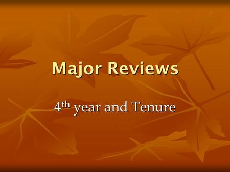 Major Reviews 4 th year and Tenure. Co-Sponsors Office for Faculty Development, under the aegis of the Provost Office for Faculty Development, under the.