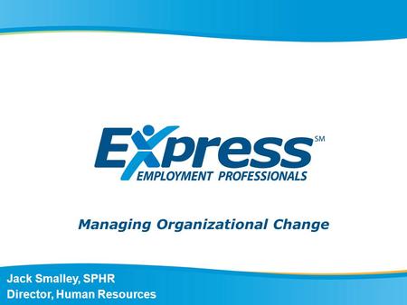 Managing Organizational Change