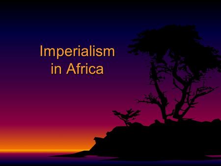 Imperialism in Africa. The “Scramble for Africa” During the 19 th century, France, Britain and other European colonial powers fought for the acquisition.