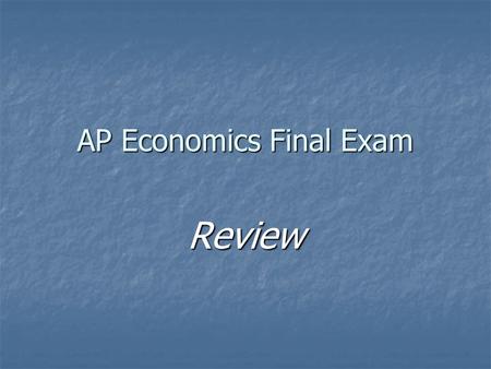 AP Economics Final Exam Review. Major Players Adam Smith – wrote “Wealth of Nations” (1776), promoter of laissez-faire, market driven economics Adam Smith.