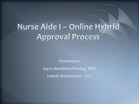 To Begin Your Approval Process: Go to the NC DHSR website for complete instructions: Go to the NC DHSR website for complete instructions: