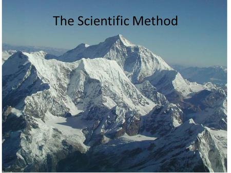 The Scientific Method. Goal: Explain How Universe Works Scientific method: the process where ideas are formed, tested, and refined Step 1: – Questions.