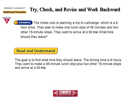 The chess club is planning a trip to LaGrange, which is a 6 hour drive. They plan to make one lunch stop of 45 minutes and two other 15-minute stops. They.