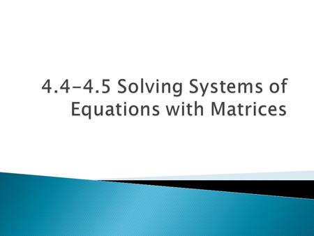 Solving Systems of Equations with Matrices