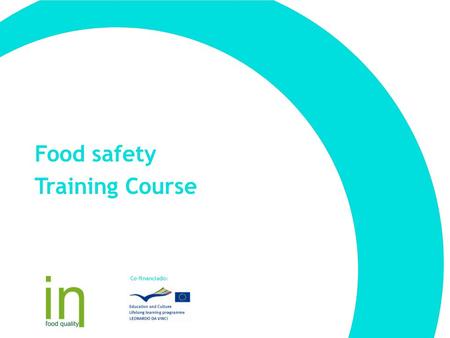 Food safety Training Course Co-financiado:. Microorganisms and food intoxications.