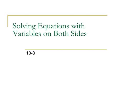 Solving Equations with Variables on Both Sides