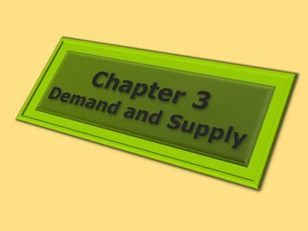 Demand and Supply Markets are the institutions that bring together buyers and sellers. –Examples include: farmer’s markets, eBay, Amazon.com, and retail.