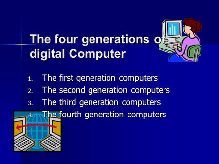 The four generations of digital Computer