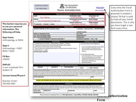 Travel Authorization Form Every time the Travel Authorization Form is accessed it created a unique T# that is used to track all your travel documents.