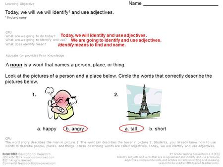 3 rd Grade Writing Conventions 1.2 (1Q) Identify subjects and verbs that are in agreement and identify and use pronouns, adjectives, compound words, and.