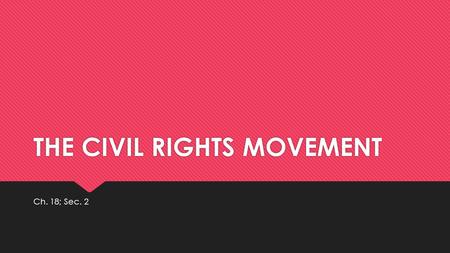 THE CIVIL RIGHTS MOVEMENT