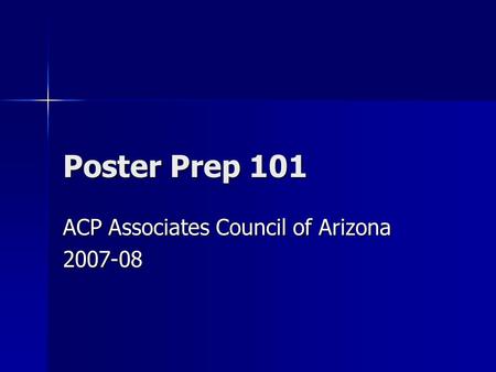 Poster Prep 101 ACP Associates Council of Arizona 2007-08.