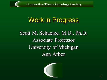 1 Work in Progress Scott M. Schuetze, M.D., Ph.D. Associate Professor University of Michigan Ann Arbor Scott M. Schuetze, M.D., Ph.D. Associate Professor.