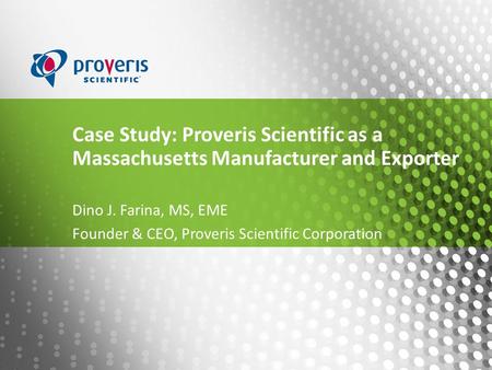 August 21 2013 Nasal and MDI products overview © Copyright 2006-2013 Proveris Scientific Corporation Dino J. Farina, MS, EME Founder & CEO, Proveris Scientific.