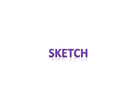 SKETCH 1. A hasty or undetailed drawing or painting often made as a preliminary study. 2. A brief general account or presentation; an outline.