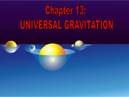 UNIVERSAL GRAVITATION