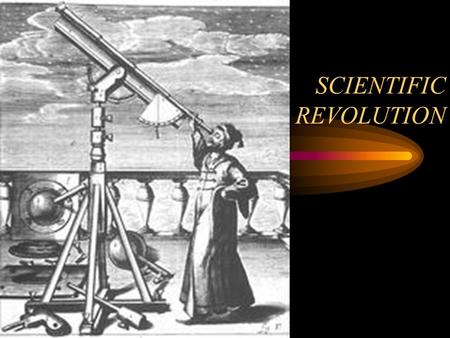 SCIENTIFIC REVOLUTION