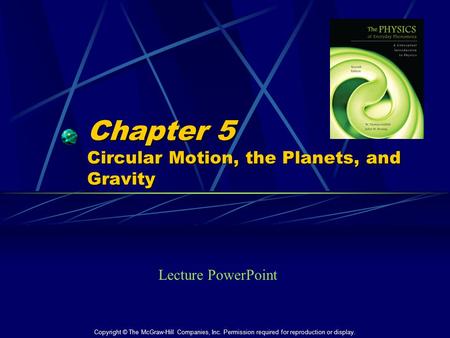 Chapter 5 Circular Motion, the Planets, and Gravity