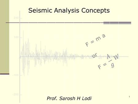 Seismic Analysis Concepts - Prof SH Lodi