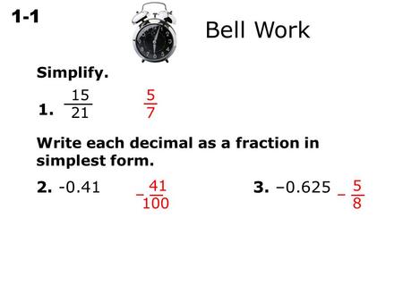 5   7 1. Write each decimal as a fraction in simplest form.  –  3. –0.625