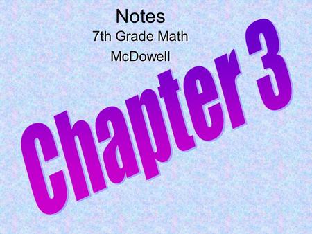 Notes 7th Grade Math McDowell Chapter 3.