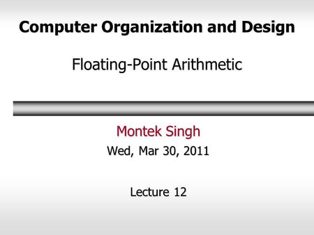 Computer Organization and Design Floating-Point Arithmetic