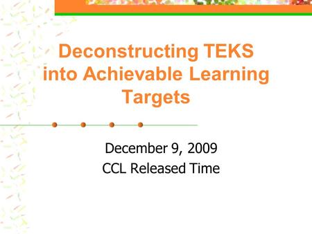 Deconstructing TEKS into Achievable Learning Targets