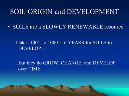 SOIL ORIGIN and DEVELOPMENT