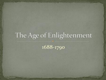 The Age of Enlightenment