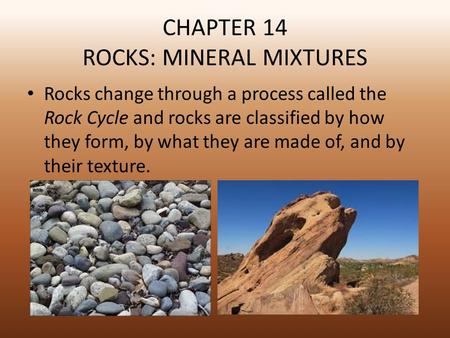 CHAPTER 14 ROCKS: MINERAL MIXTURES