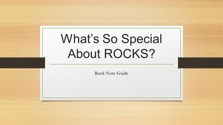 What’s So Special About ROCKS?