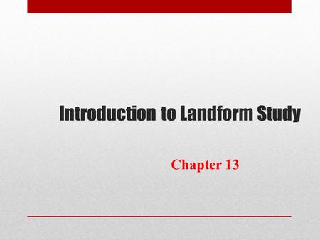 Introduction to Landform Study Chapter 13. The Structure of the Earth Four Regions The Crust The Mantle The Outer Core The Inner Core.