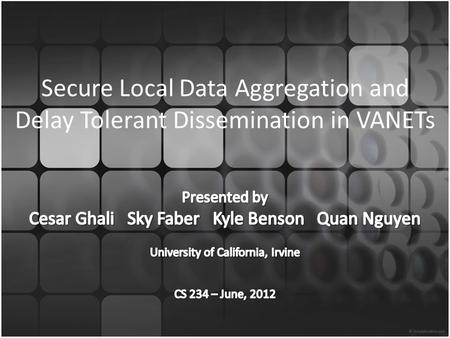 Secure Local Data Aggregation and Delay Tolerant Dissemination in VANETs.