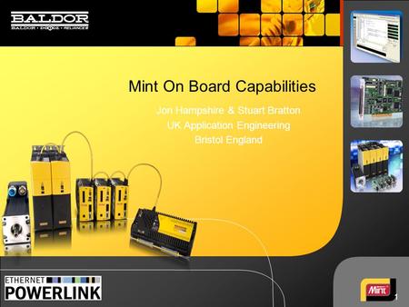 ETHERNET Powerlink 1 Jon Hampshire & Stuart Bratton UK Application Engineering Bristol England Mint On Board Capabilities.