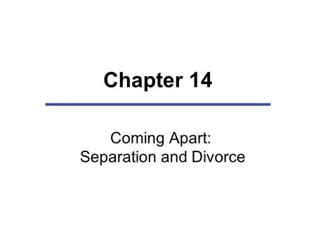 Coming Apart: Separation and Divorce