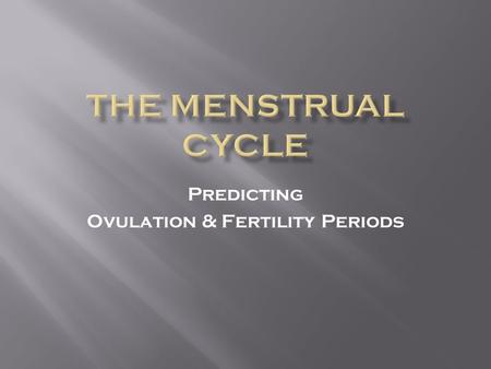 Predicting Ovulation & Fertility Periods. Menstruation is considered a unique indicator of a woman’s overall _____________.