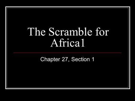 The Scramble for Africa1