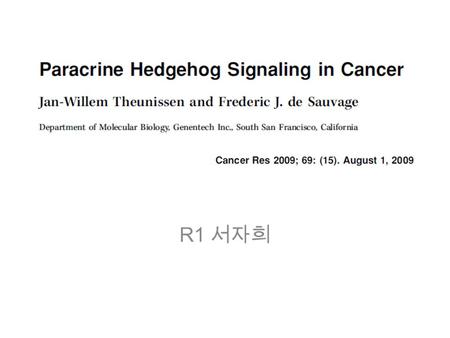 R1 서자희. Sonic hedgehog signaling pathway Cell proliferation and differentiation during embryonic development – Paracrine manner – Loss of signaling activity.