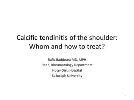 Calcific tendinitis of the shoulder: Whom and how to treat?